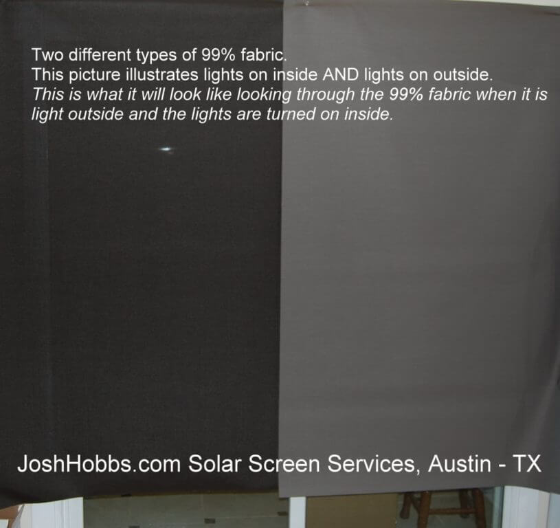 Dense 99% solar shade fabric.